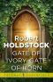 [Mythago Wood 06] • Gate of Ivory, Gate of Horn